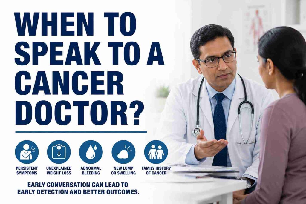 Doctor consulting a patient about when to speak to a cancer doctor for persistent symptoms, unexplained weight loss, abnormal bleeding, or family history of cancer.